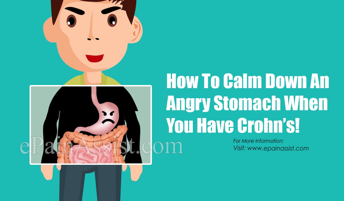 How To Calm Down An Angry Stomach When You Have Crohn's!