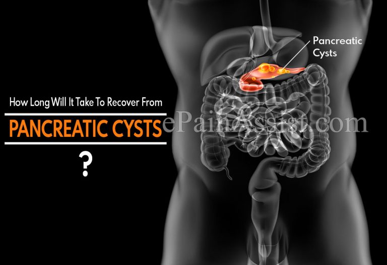 How Long Will It Take To Recover From Pancreatic Cysts & How Long Do The Symptoms Last?