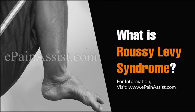 Roussy Levy Syndrome: Causes, Symptoms, Treatment, Diagnosis