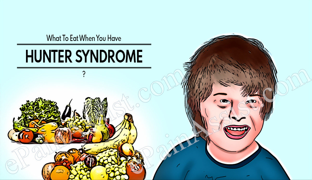 What To Eat When You Have Hunter Syndrome?