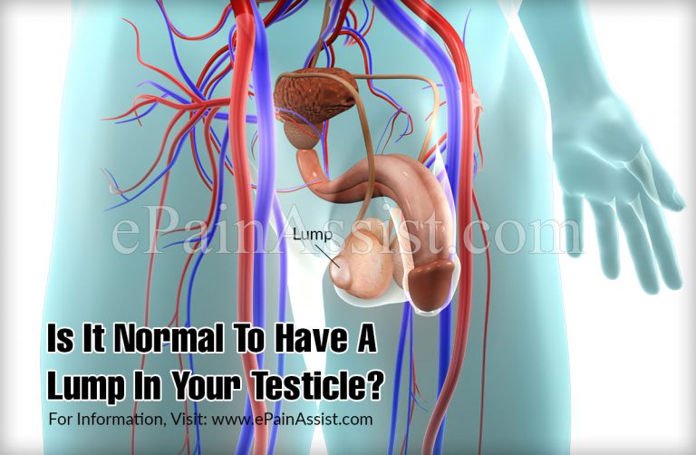 Is It Normal To Have A Lump In Your Testicle?