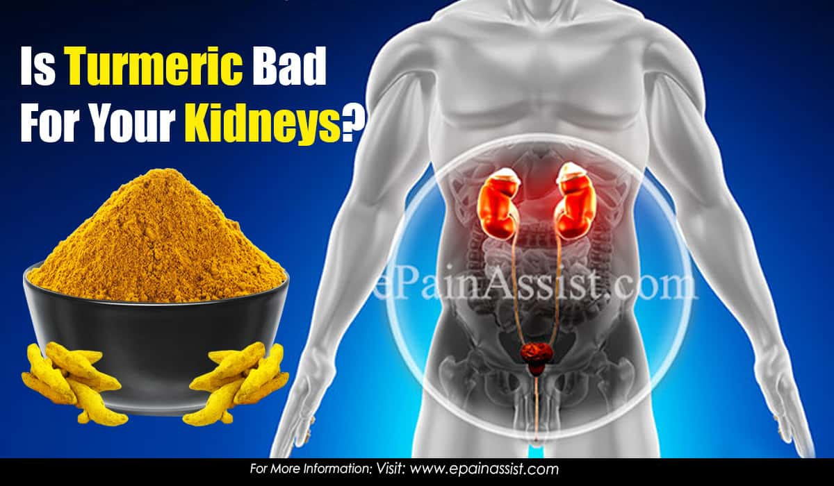 Is Turmeric Bad For Your Kidneys?