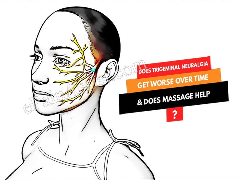 Does Trigeminal Neuralgia Get Worse Over Time & Does Massage Help?