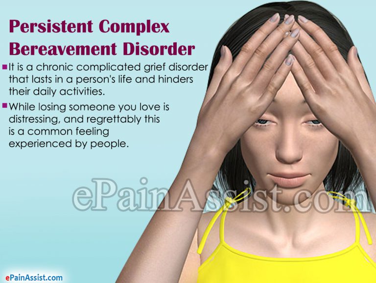 Persistent Complex Bereavement Disorder or Complicated Grief Disorder: Causes, Symptoms, Diagnosis