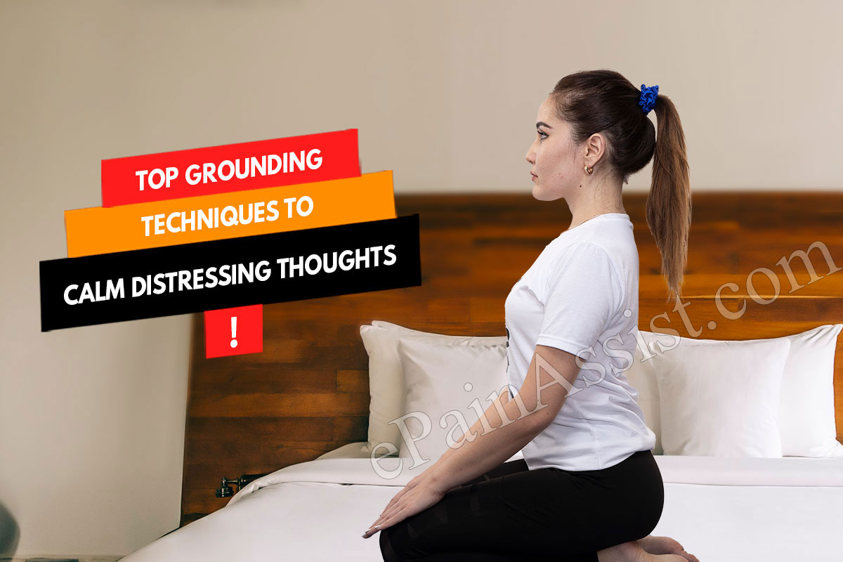 Top Grounding Techniques to Calm Distressing Thoughts