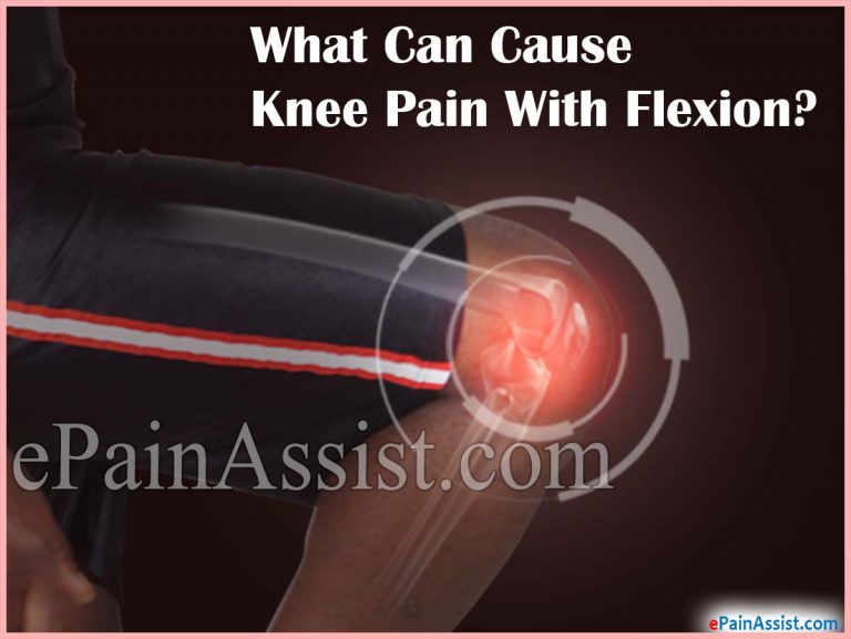 What Can Cause Knee Pain With Flexion?