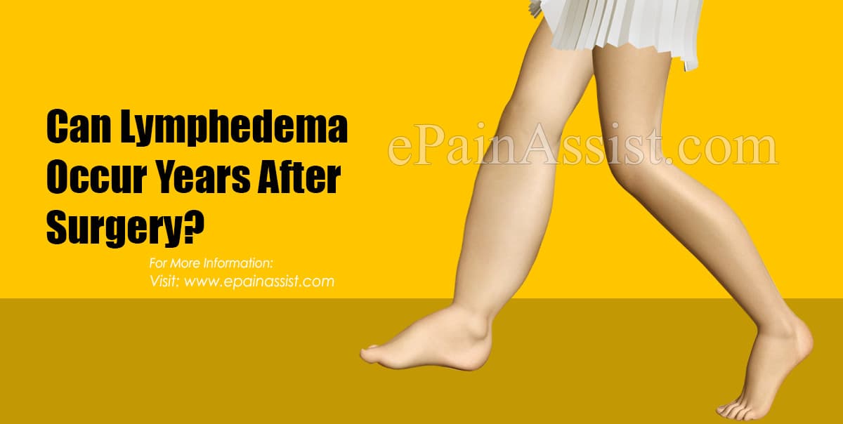 Can Lymphedema Occur Years After Surgery?