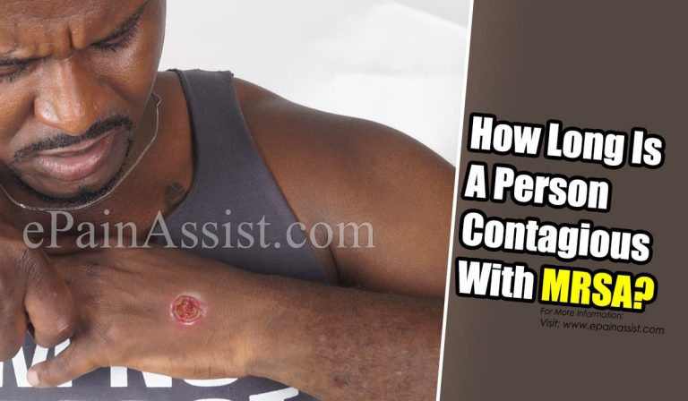 How Long Is A Person Contagious With MRSA?