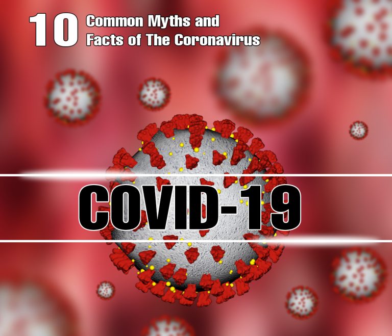 10 Common Myths and Facts of The Coronavirus