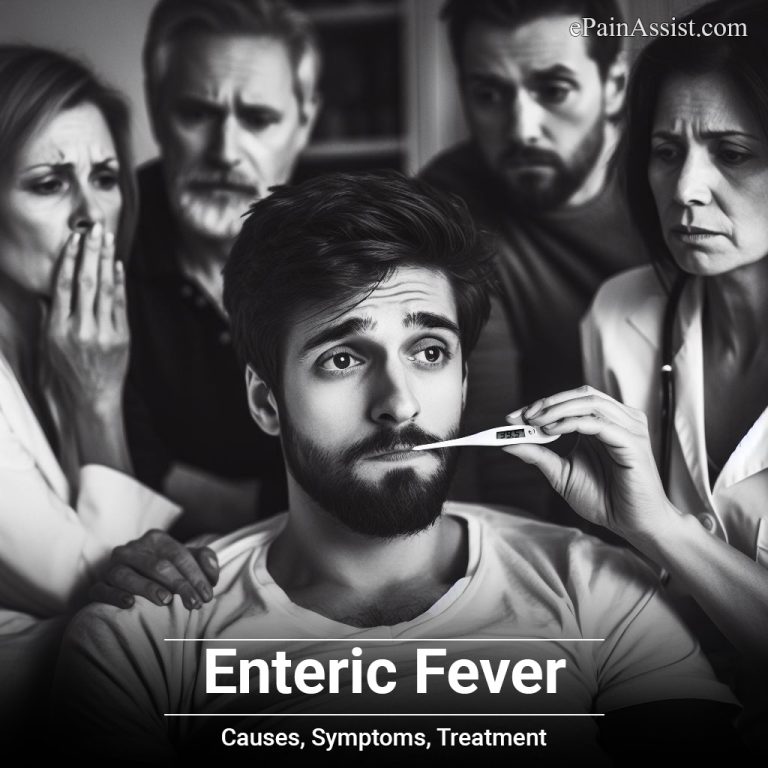 Enteric Fever: Causes, Symptoms, Treatment, Diagnosis