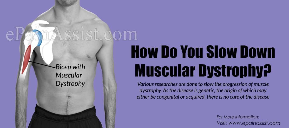 How Do You Slow Down Muscular Dystrophy?