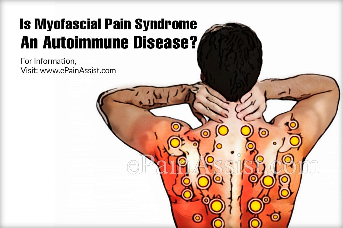 Is Myofascial Pain Syndrome An Autoimmune Disease?