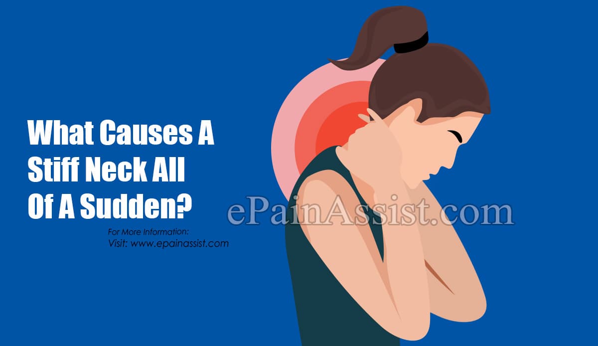 What Causes A Stiff Neck All Of A Sudden?