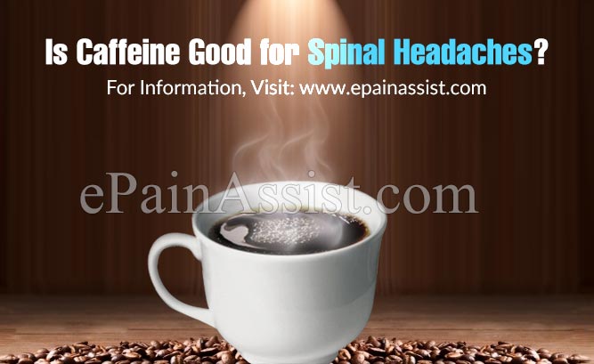 Is Caffeine Good for Spinal Headaches?