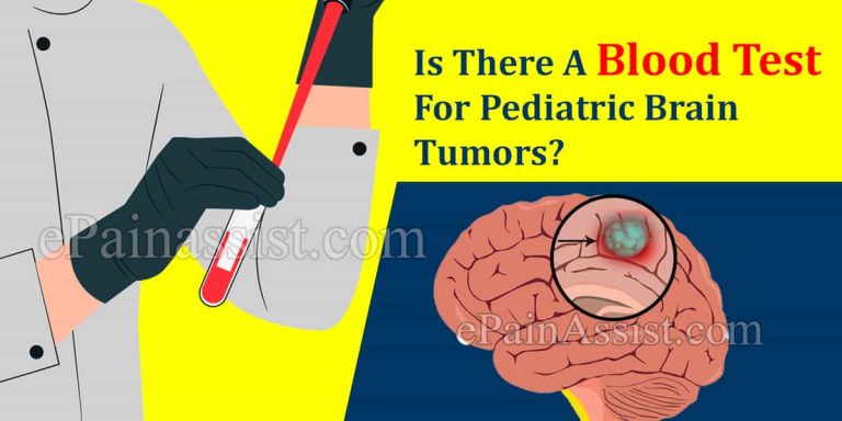 Who Is At Risk For Pediatric Brain Tumors & Is There A Blood Test For It?
