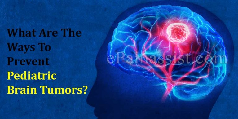 What Are The Ways To Prevent Pediatric Brain Tumors & Do They Reoccur?