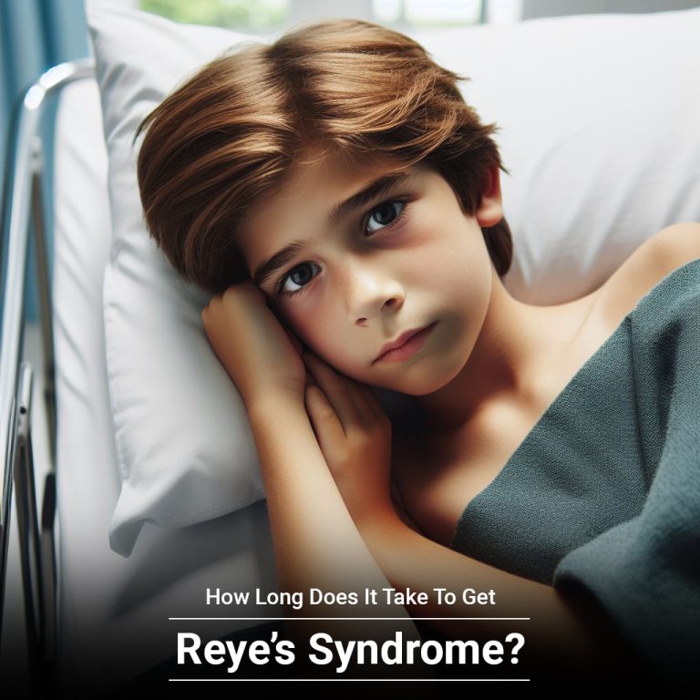 How Long Does It Take To Get Reye’s Syndrome?
