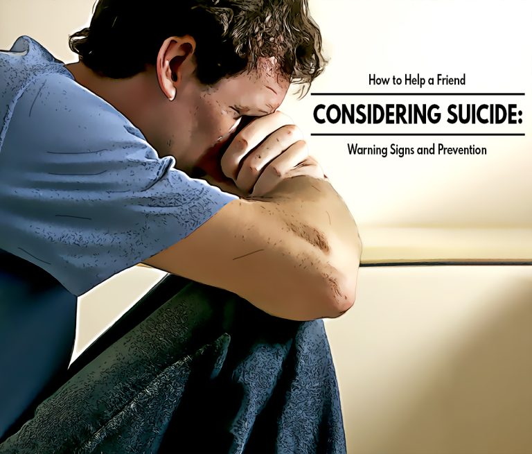 How to Help a Friend Considering Suicide : Warning Signs and Prevention