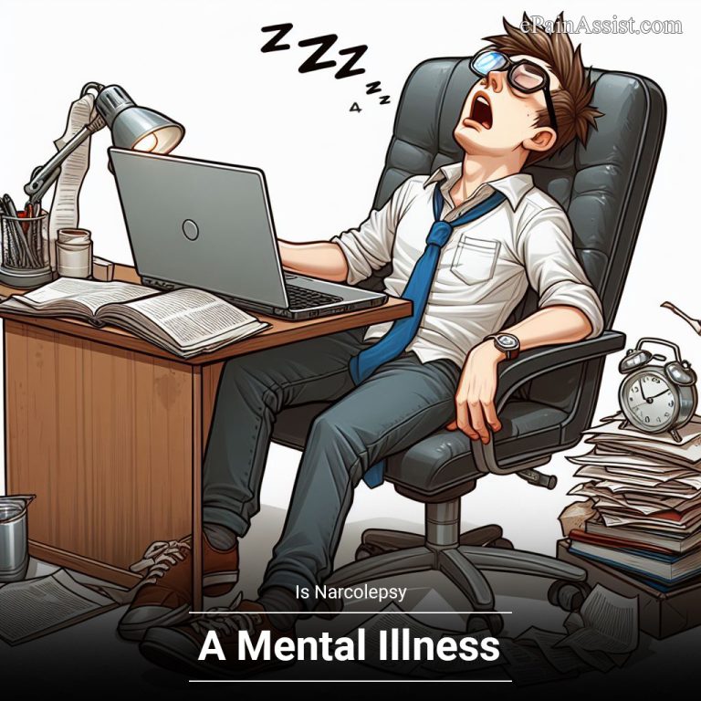 Is Narcolepsy A Mental Illness & What’s The Treatment For It?