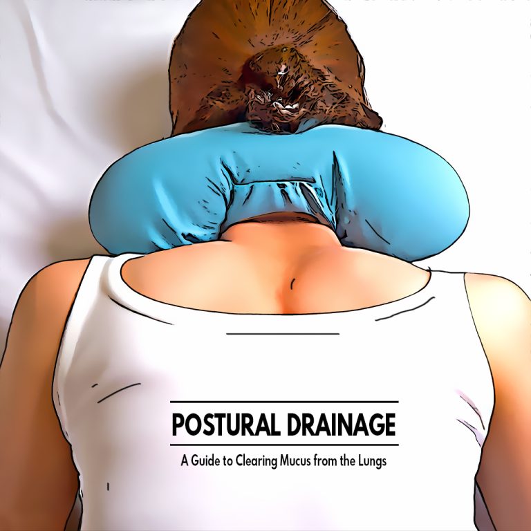 Postural Drainage : A Guide to Clearing Mucus from the Lungs