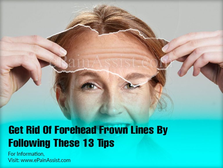 Get Rid Of Forehead Frown Lines By Following These 13 Tips