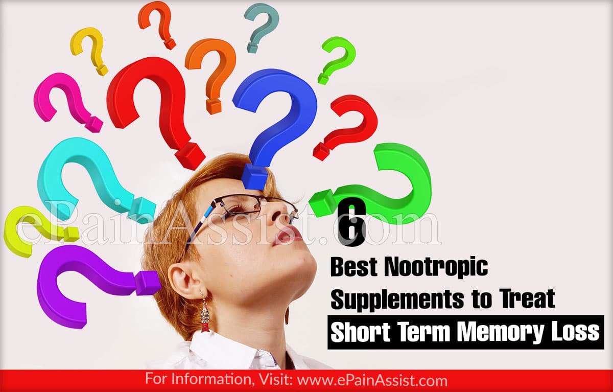 6 Best Nootropic Supplements to Treat Short Term Memory Loss