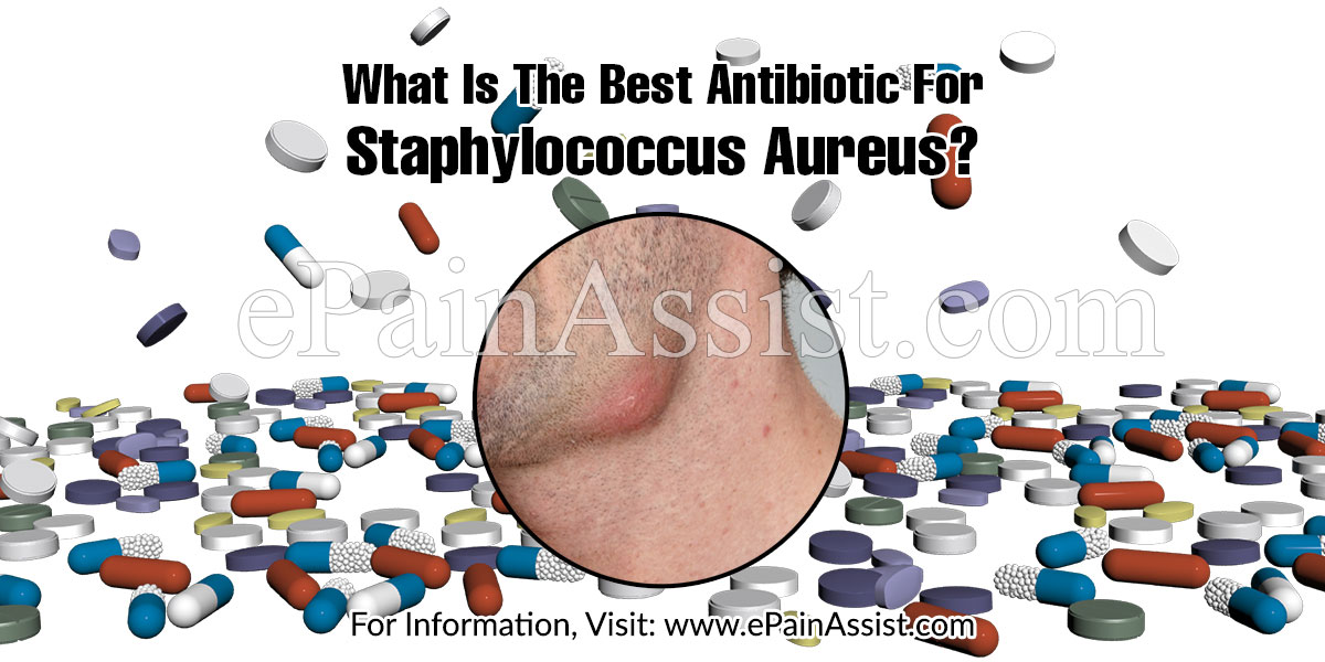 What Is The Best Antibiotic For Staphylococcus Aureus?