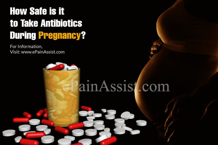 How Safe is it to Take Antibiotics During Pregnancy?