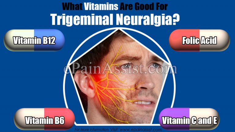 What Vitamins Are Good For Trigeminal Neuralgia & What Foods Trigger It?