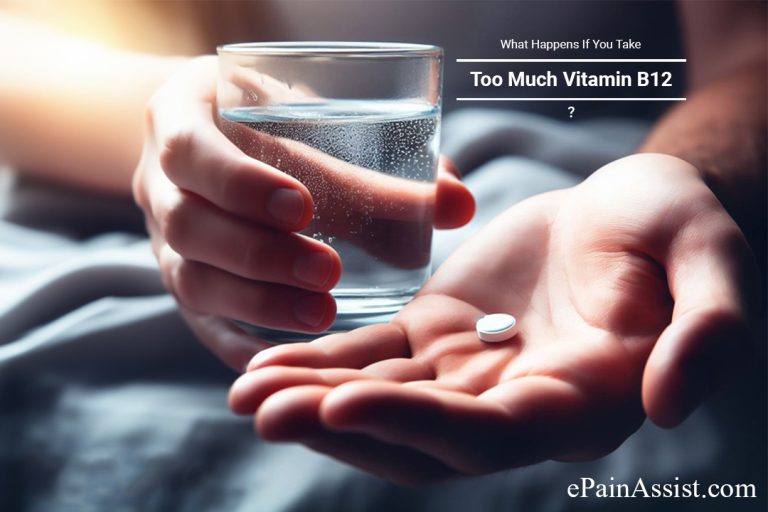What Happens If You Take Too Much Vitamin B12?