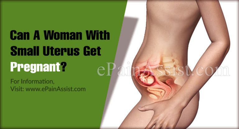 Can A Woman With Small Uterus Get Pregnant?