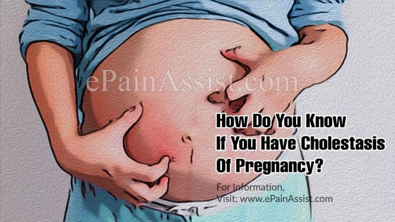 How Do You Know If You Have Cholestasis Of Pregnancy & How Early Can You Get It In Pregnancy?