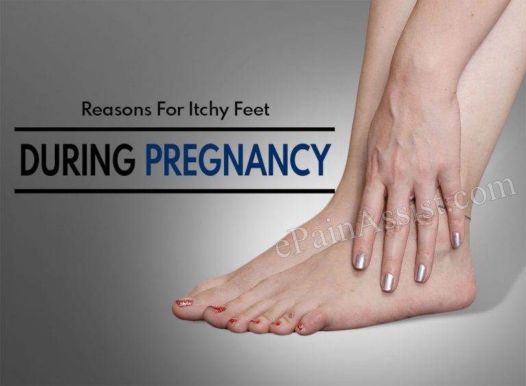 Reasons For Itchy Feet During Pregnancy