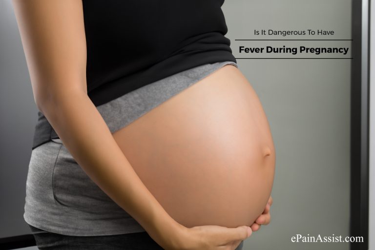Is It Dangerous To Have Fever During Pregnancy?