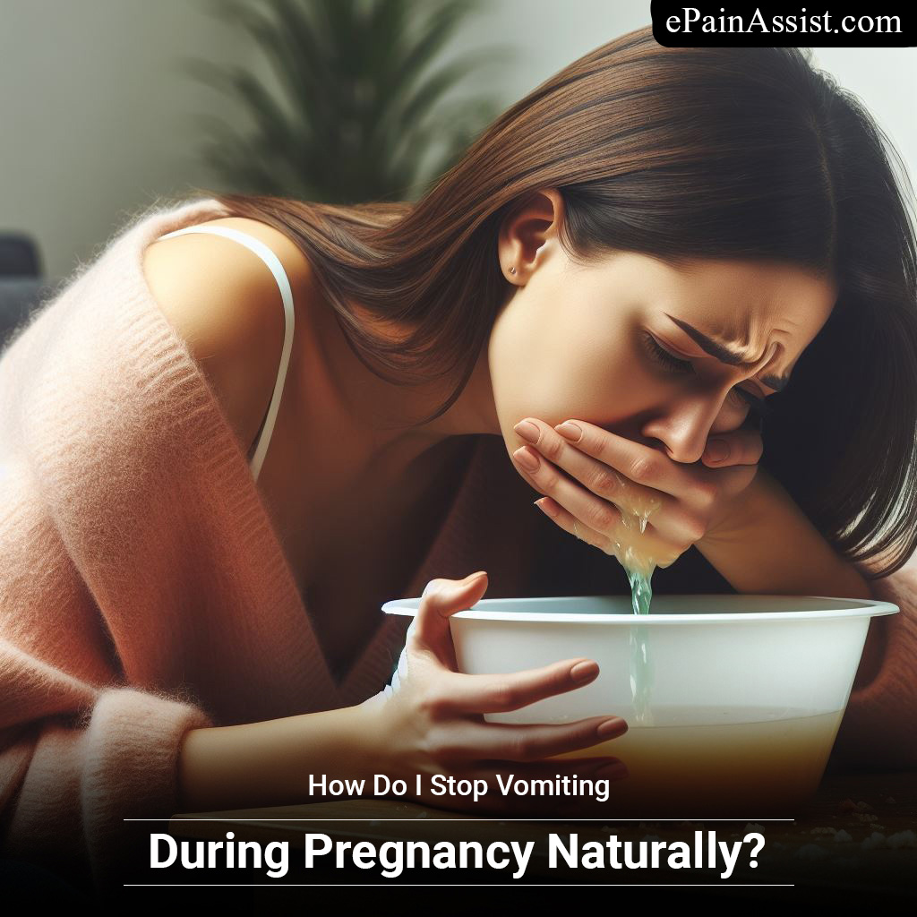 How Do I Stop Vomiting During Pregnancy Naturally?