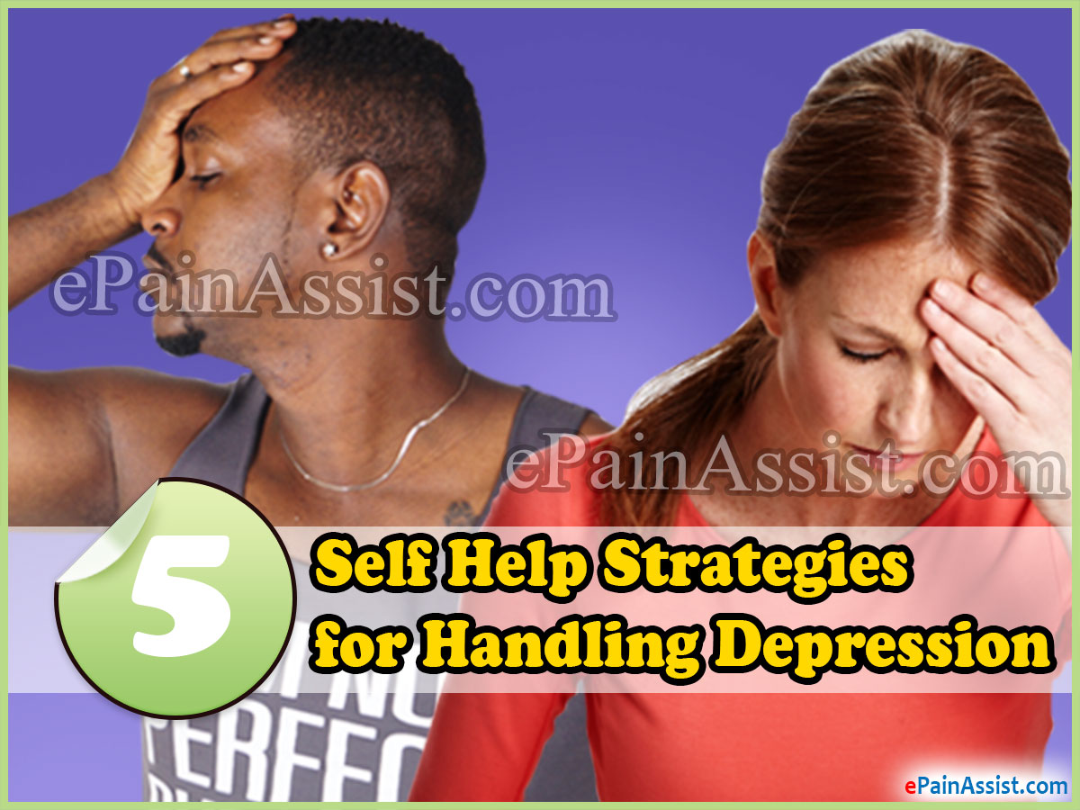 5 Self Help Strategies for Handling Depression 5 Self Help Strategies for Handling Depression