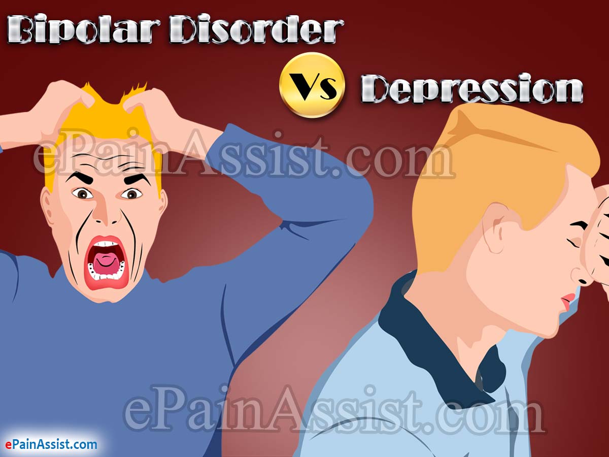 Bipolar Disorder Vs. Depression Bipolar Disorder Vs. Depression