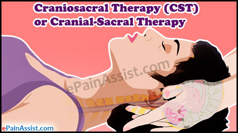 Craniosacral Therapy (CST) or Cranial-Sacral Therapy