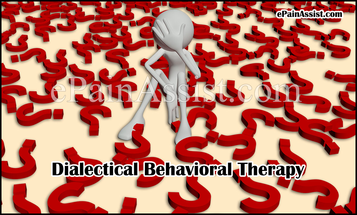 Dialectical Behavioral Therapy (DBT) Dialectical Behavioral Therapy (DBT)
