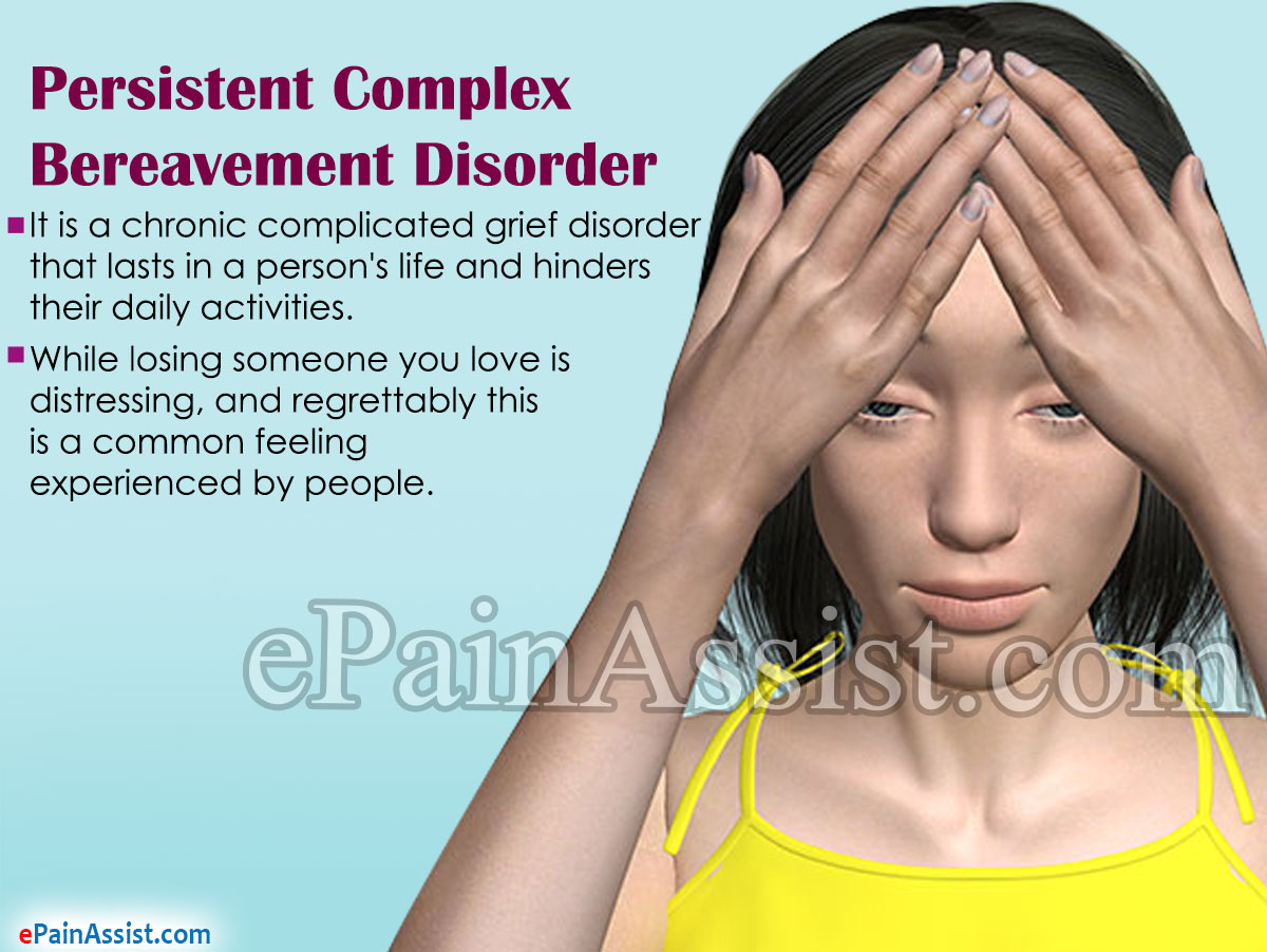 Persistent Complex Bereavement Disorder or Complicated Grief Disorder