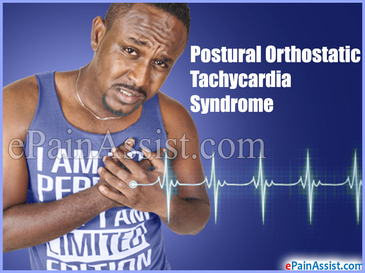 Postural Orthostatic Tachycardia Syndrome Postural Orthostatic Tachycardia Syndrome