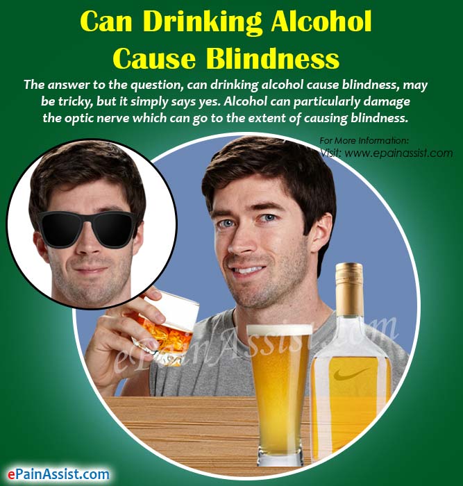 Can Drinking Alcohol Cause Blindness? Can Drinking Alcohol Cause Blindness?
