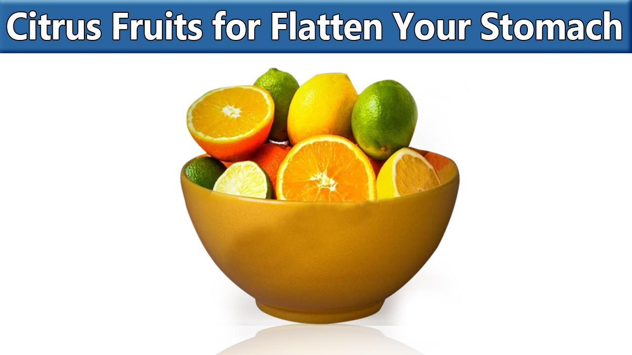 Vegetables and citrus fruits are best for a flat stomach