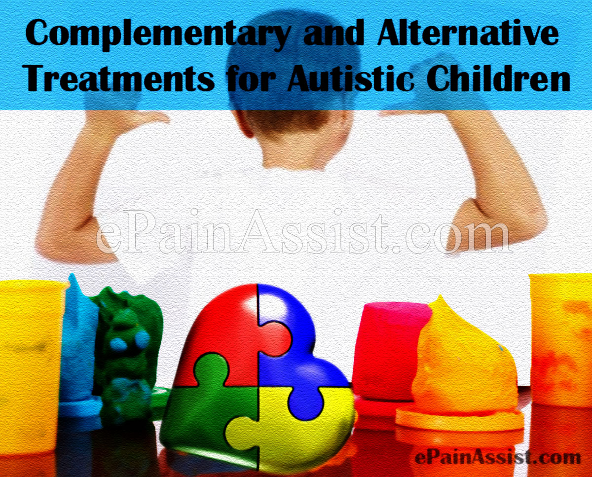 Complementary & Alternative Treatments for Autistic Children