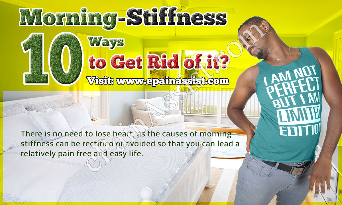 What Causes Morning Stiffness and 10 Ways to Get Rid of it? What Causes Morning Stiffness and 10 Ways to Get Rid of it?