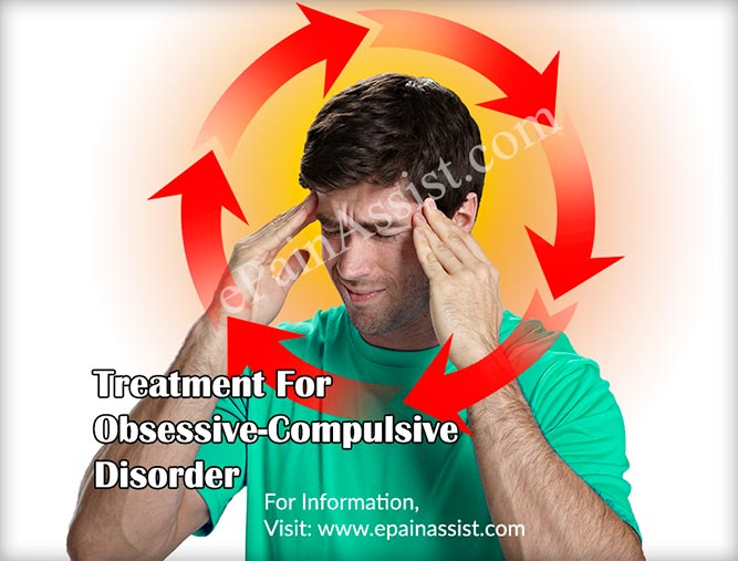 Treatment For Obsessive-Compulsive Disorder or OCD Treatment For Obsessive-Compulsive Disorder or OCD