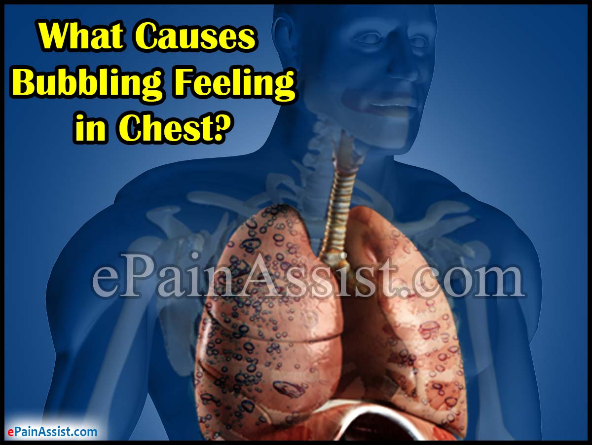 What Causes Bubbling Feeling in Chest?