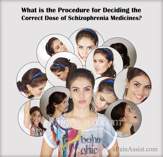 What is the Procedure for Deciding the Correct Dose of Schizophrenia Medicines?