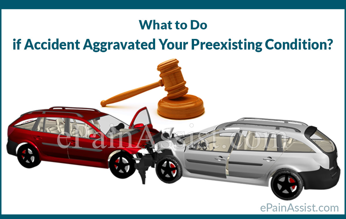 What to Do if Accident Aggravated Your Preexisting Condition?